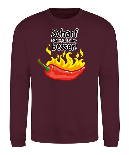 Scharf schmeckt Alles besser - scharf, chili, essen, kochen - Sweatshirt