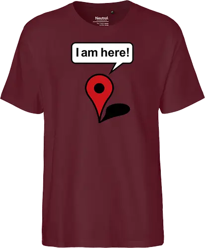 I am here - Fairtrade T-Shirt