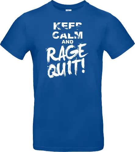Keep Calm and RAGE QUIT!
