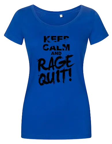 Keep Calm and RAGE QUIT!