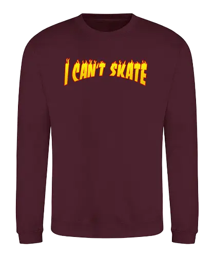 I Can't Skate - skate, skater - Sweatshirt