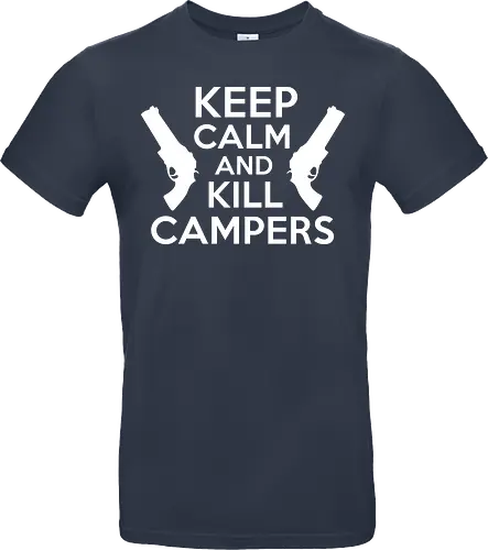 Keep Calm and Kill Campers