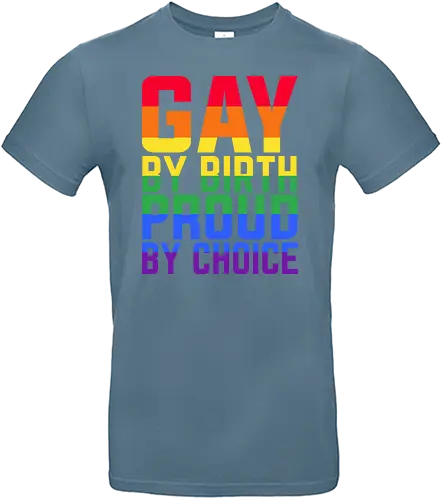 Gay by birth - Standard T-Shirt