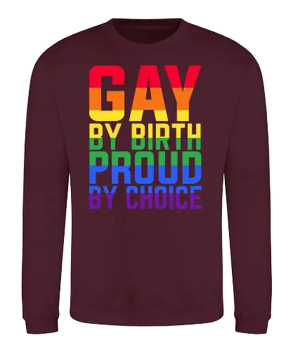 Gay by birth - Sweatshirt