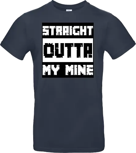 Straight Outta My Mine