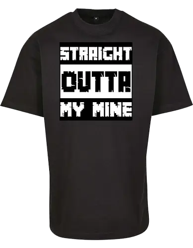 Straight Outta My Mine