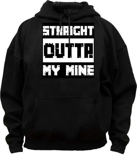 Straight Outta My Mine