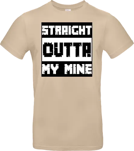 Straight Outta My Mine