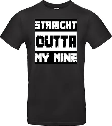 Straight Outta My Mine