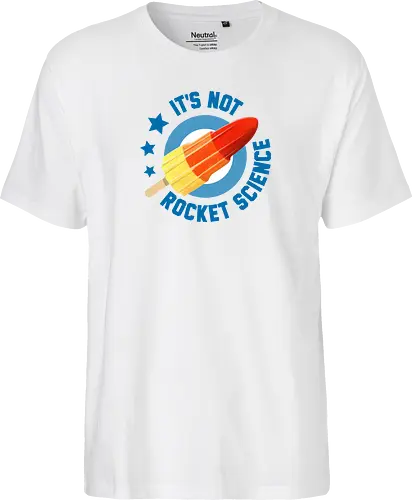 It's not Rocket Science - Fairtrade T-Shirt