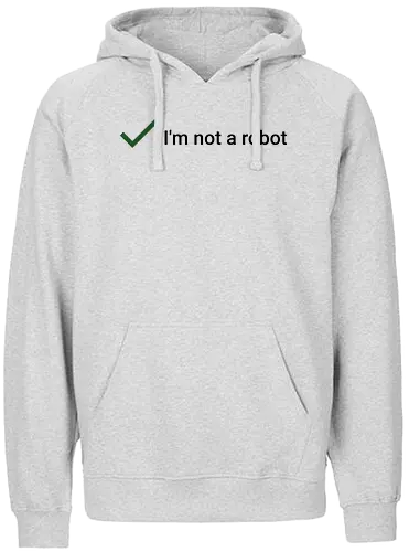 I'm not a Robot - captcha, verification, hack, internet, human, fun - Fairtrade Hoodie