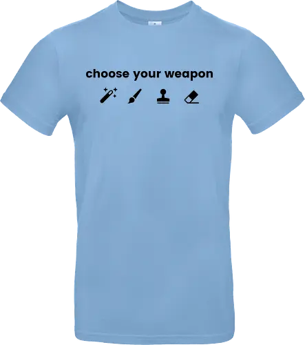 Choose your weapon