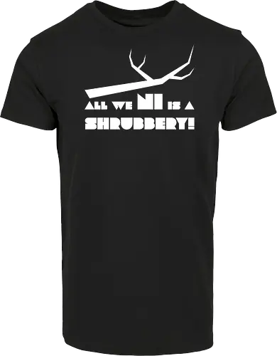 All we Ni is a Shrubbery