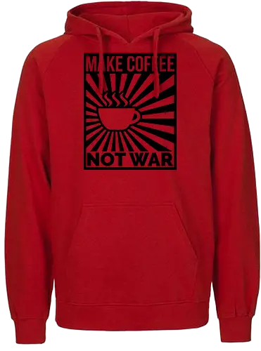 Make Coffee, Not War - kaffee, coffee, drink, politics, politik, poster, pce - Fairtrade Hoodie