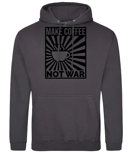 Make Coffee, Not War - kaffee, coffee, drink, politics, politik, poster, pce - Standard Hoodie
