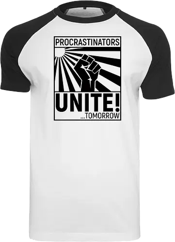Procrastinators Unite - Raglan T-Shirt