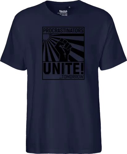 Procrastinators Unite - Fairtrade T-Shirt