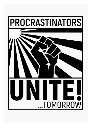 Procrastinators Unite