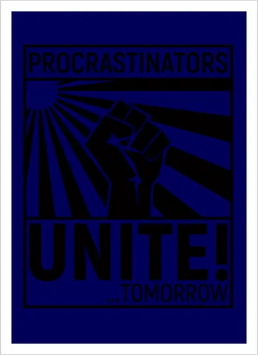 Procrastinators Unite
