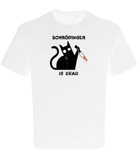 Schrödinger is dead - schrödingers katze, cat, science - Oversize T-Shirt