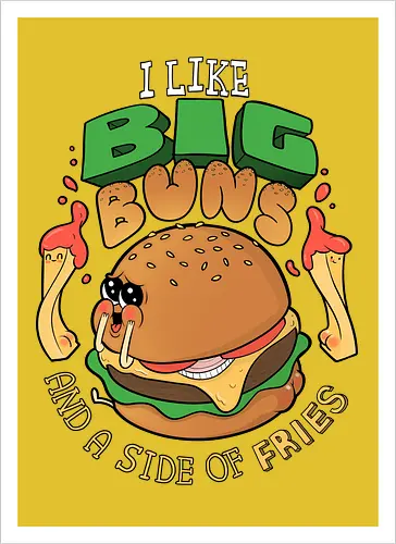 I like Big Buns...