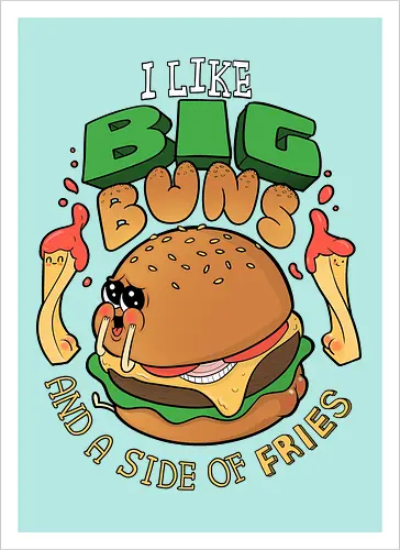 I like Big Buns...