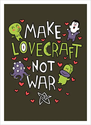 Make Lovecraft, not War