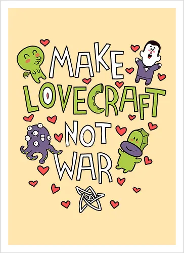 Make Lovecraft, not War