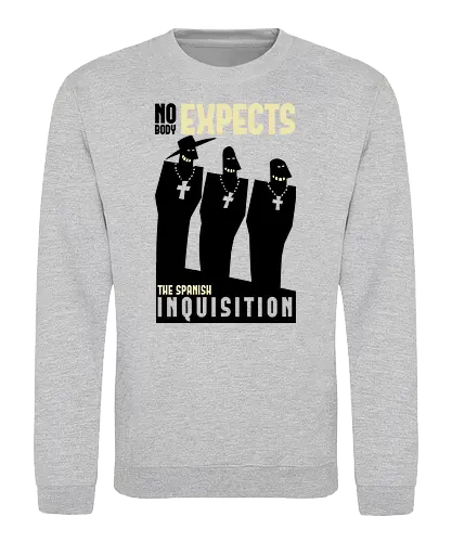 Nobody Expects Them... - monty python, sketch, spanish inquisition, flying circus, inquisition - Sweatshirt