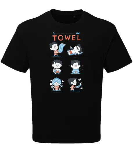 Dont worry carry a towel