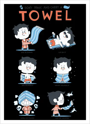 Dont worry carry a towel
