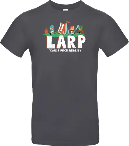 LARP - 'cause fuck reality