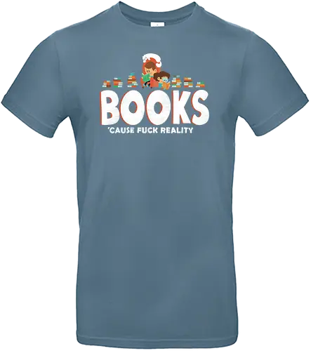 Books - cause fuck reality - fun, book, meme, eskapismus, Rlity - Standard T-Shirt