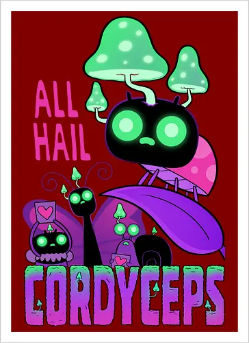 Hail Cordyceps!