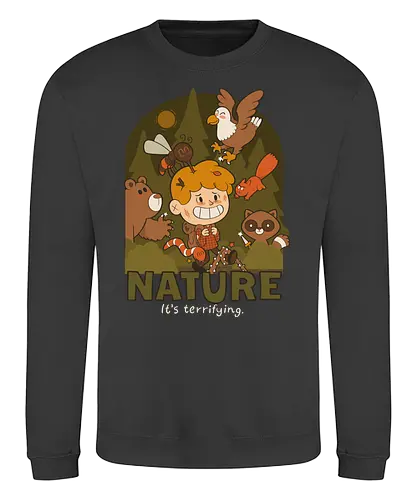 Nature - it's terrifying - nature, Terrierfying, outdoor, Danger - Sweatshirt