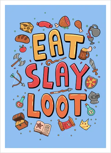 t. Slay. Loot.