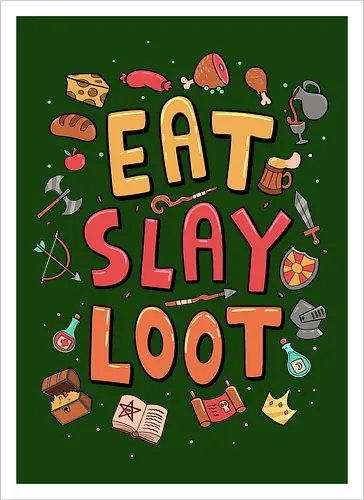 t. Slay. Loot.