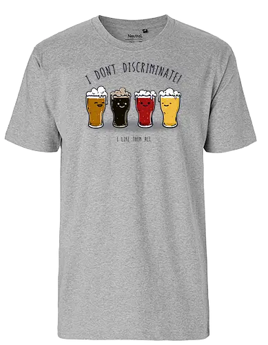 Dont discriminate - beer, Discriminate, Red ale, Pilsener, lager, stout, Schwarzbier, drink, bier - Fairtrade T-Shirt