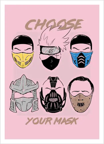 Choose your Mask