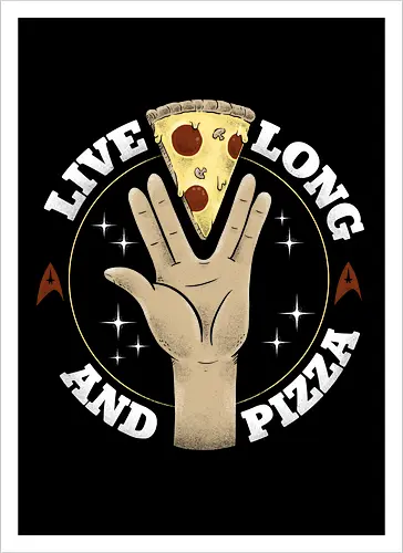 Live Long and Pizza
