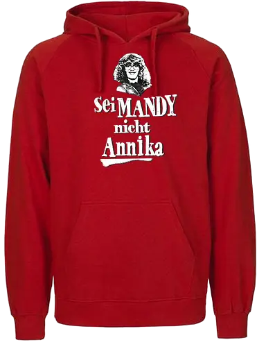 Sei Mandy nicht Annika - Fairtrade Hoodie