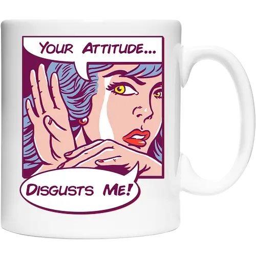 Disgusting Attitude