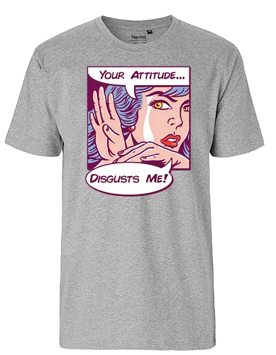 Disgusting Attitude - pop art, attitude, warhol, einstellung, disgust - Fairtrade T-Shirt