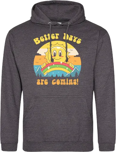 Better Days are Coming