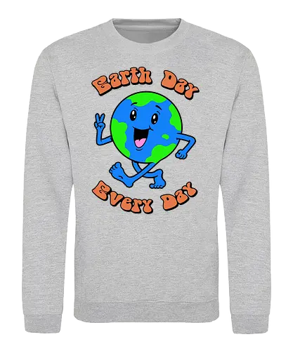 Earth Day Every Day! - Umweltschutz, umwelt, Klima, rth day - Sweatshirt