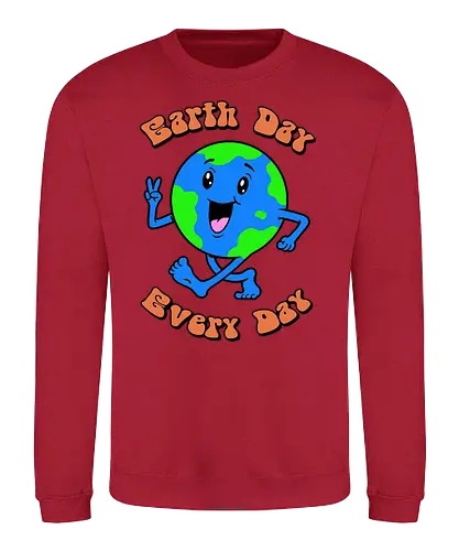 Earth Day Every Day! - Umweltschutz, umwelt, Klima, rth day - Sweatshirt