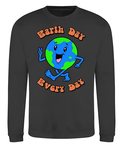 Earth Day Every Day! - Umweltschutz, umwelt, Klima, rth day - Sweatshirt