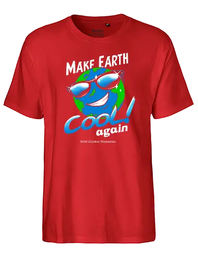 Make Earth Cool Again - Klimawandel, politik, Global Warming, erde, planet, Safe the earth, earth - Fairtrade T-Shirt