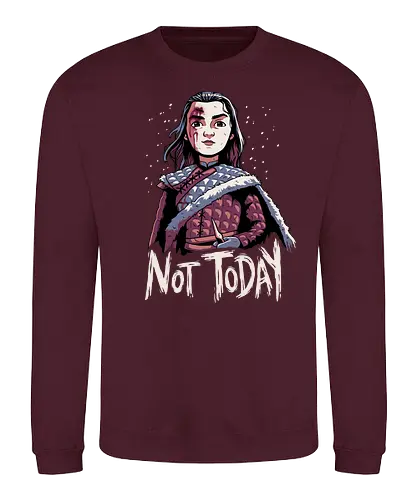 Not Today - not today, arya, stark, game, throConsole - Sweatshirt