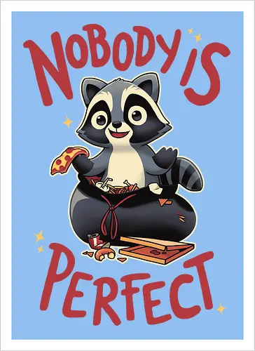 Nobody is Perfect